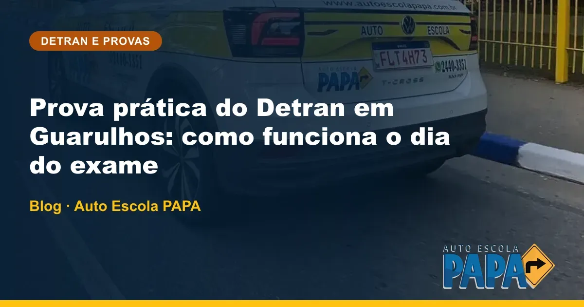 Prova prática do Detran em Guarulhos: como funciona o dia do exame