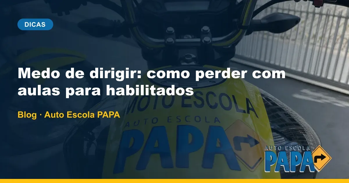 Medo de dirigir: como perder com aulas para habilitados