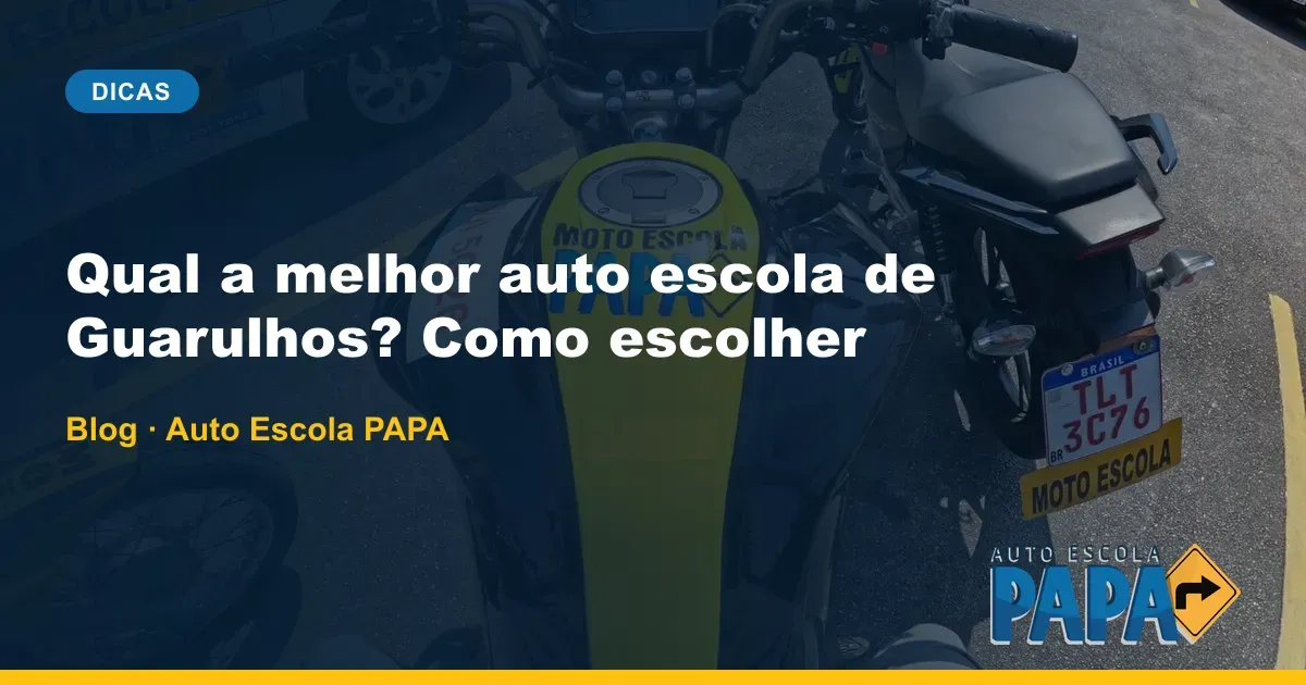 Qual a melhor auto escola de Guarulhos? Como escolher