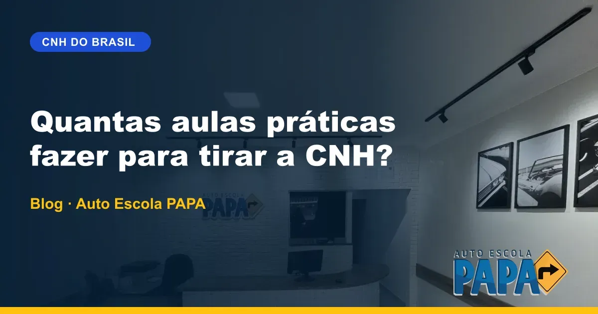 Quantas aulas práticas fazer para tirar a CNH?