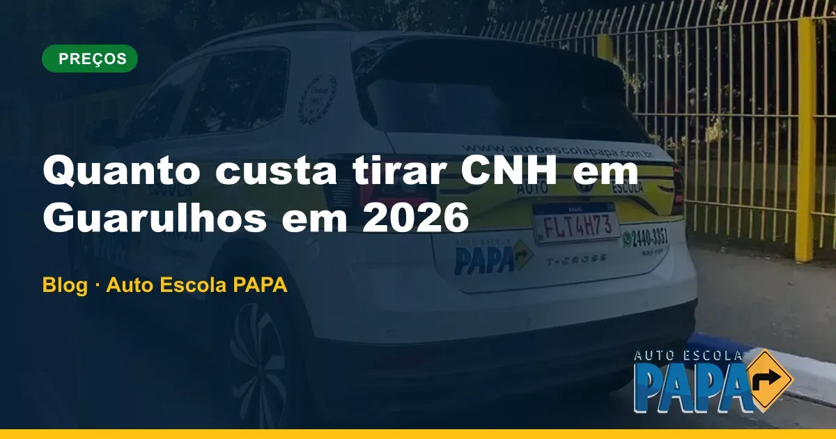 Quanto custa tirar CNH em Guarulhos em 2026