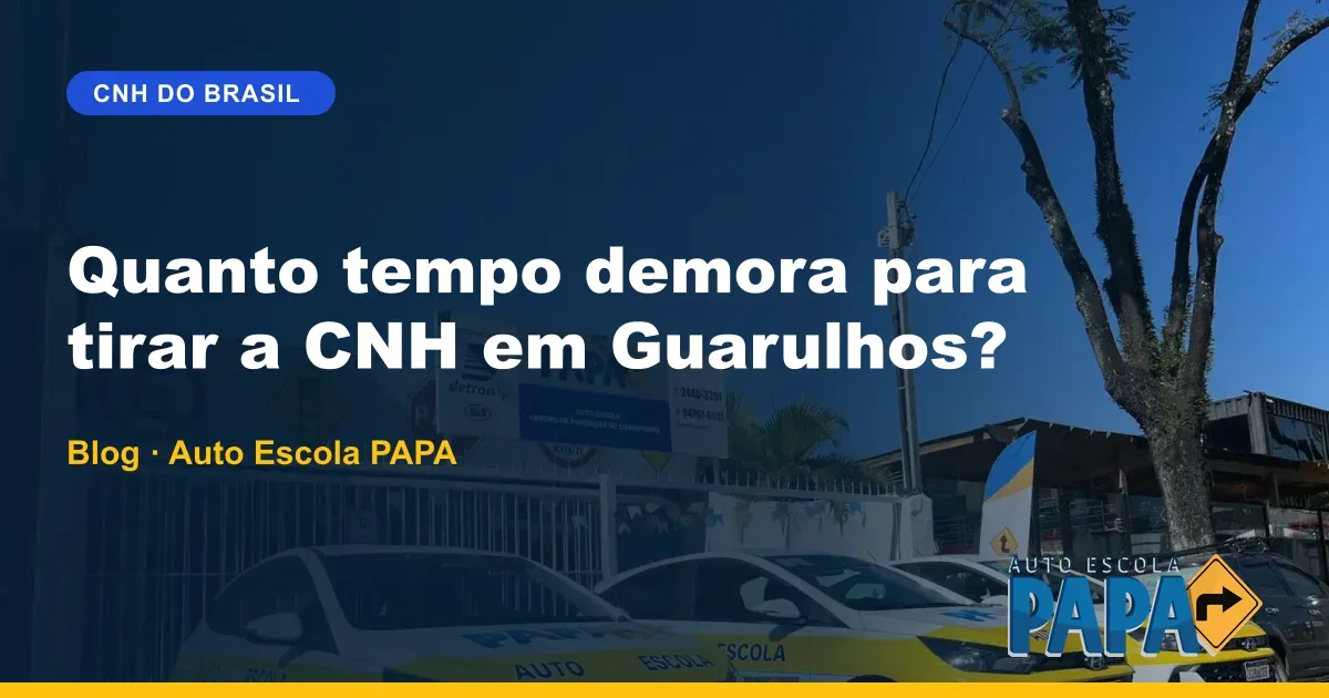 Quanto tempo demora para tirar a CNH em Guarulhos?
